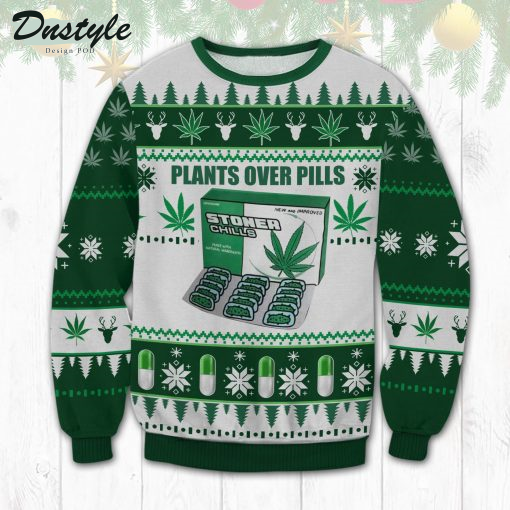 Plants Over Pills Stoner Chills Ugly Sweater