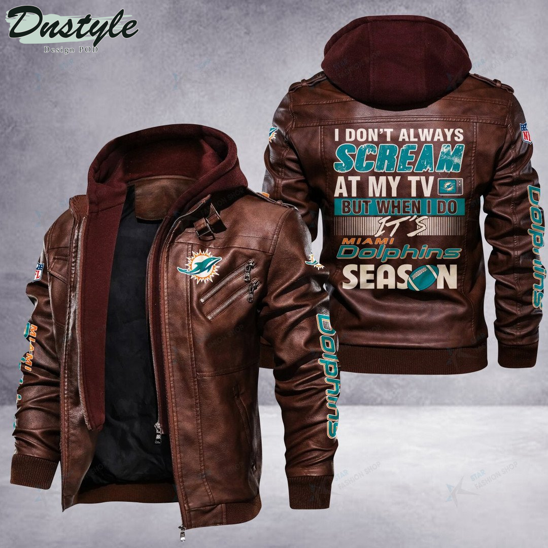 Miami Dolphins I don’t Always Scream At My TV Leather Jacket