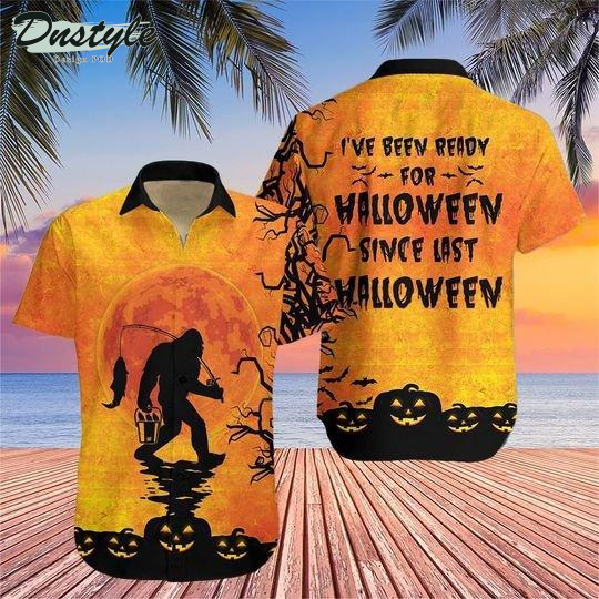 Bigfoot Ive Been Ready For Halloween Hawaiian Shirt