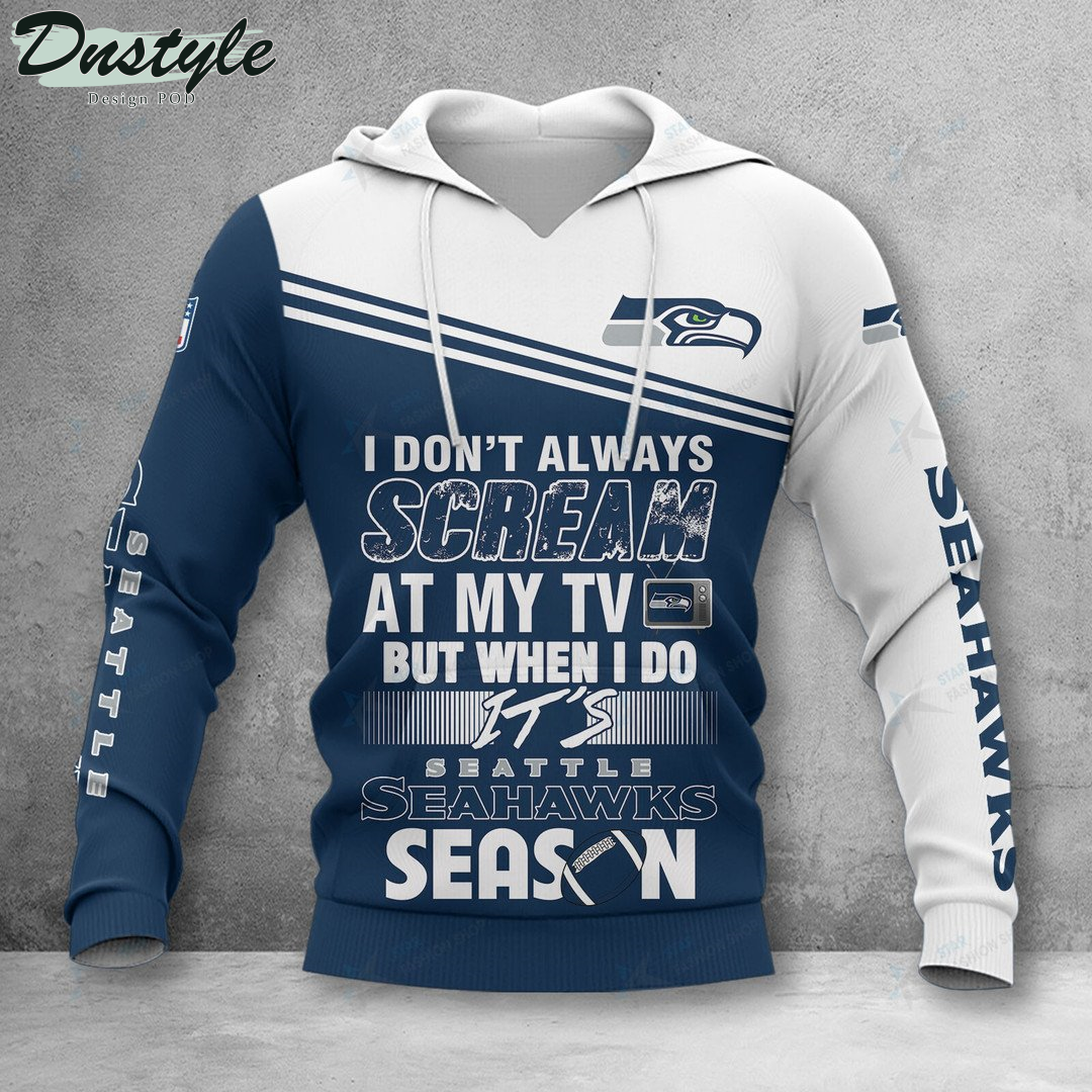 Seattle Seahawks I don't always scream at my TV hoodie tshirt