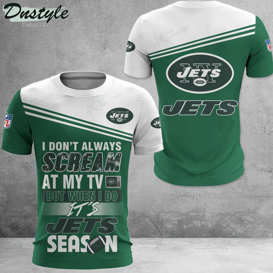 New York Jets I don't always scream at my TV hoodie tshirt