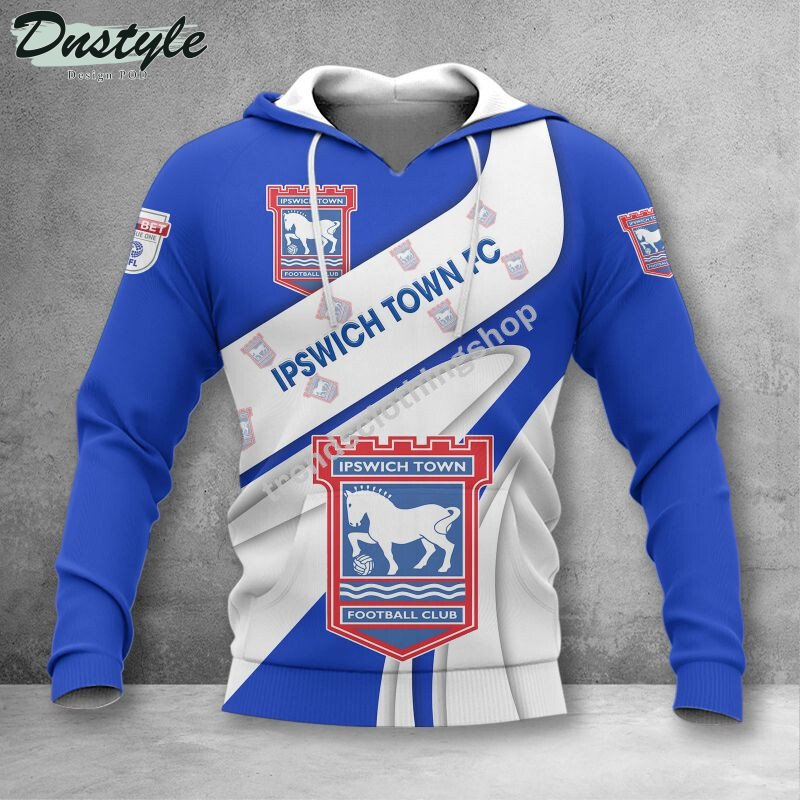 Ipswich Town F.C 3d all over printed hoodie tshirt