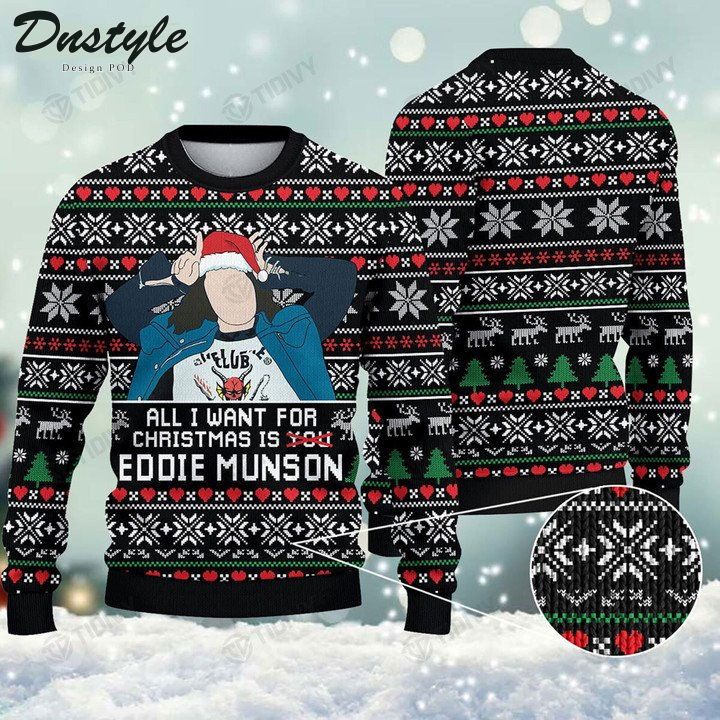 All I Want For Christmas Is Eddie Munson Stranger Things The Upside Ugly Christmas Sweater