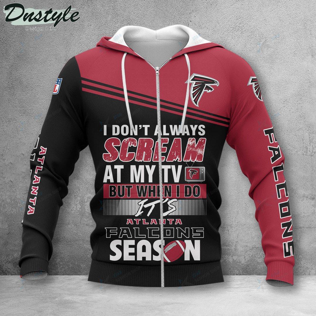 Atlanta Falcons I don't always scream at my TV hoodie tshirt