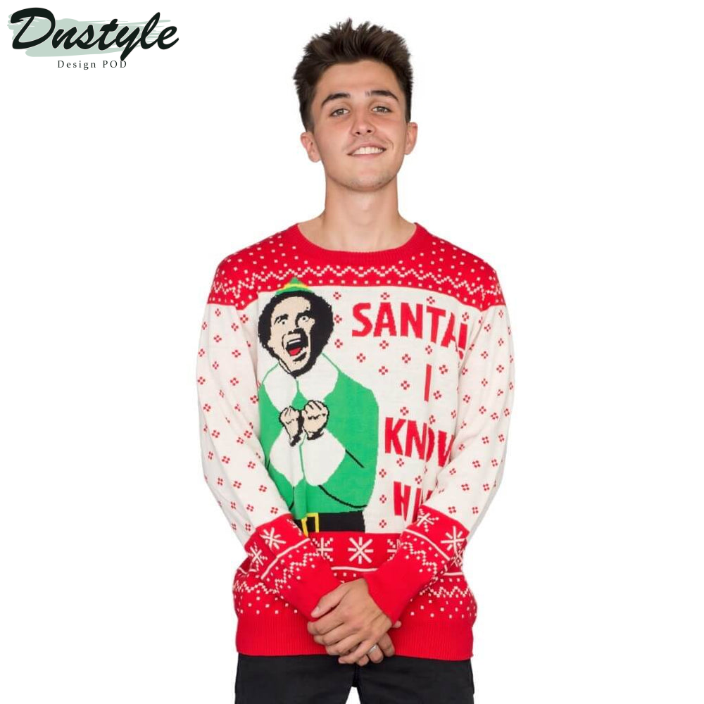 Elf Buddy Santa I Know Him Ugly Christmas Sweater