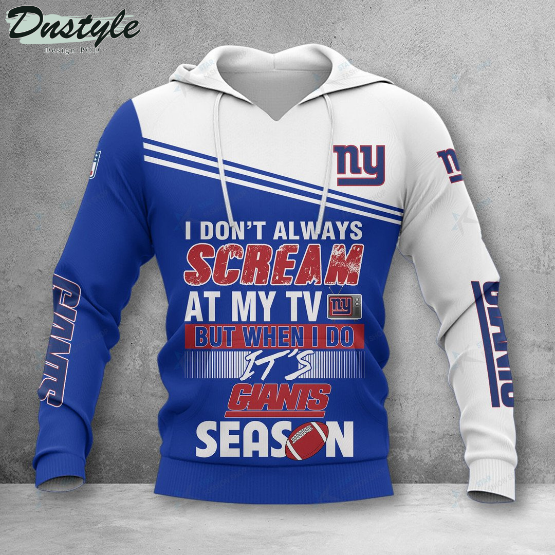 New York Giants I don't always scream at my TV hoodie tshirt