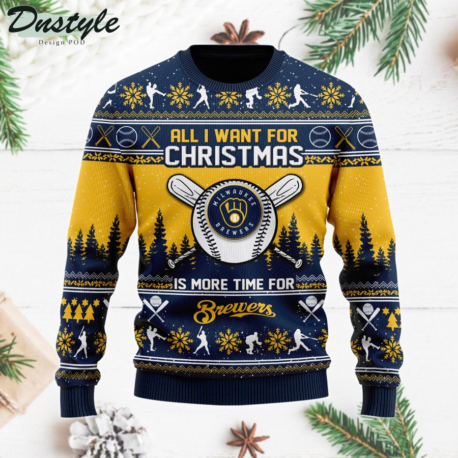 Milwaukee Brewers All I Want For Christmas Is More Time For Brewers ugly sweater