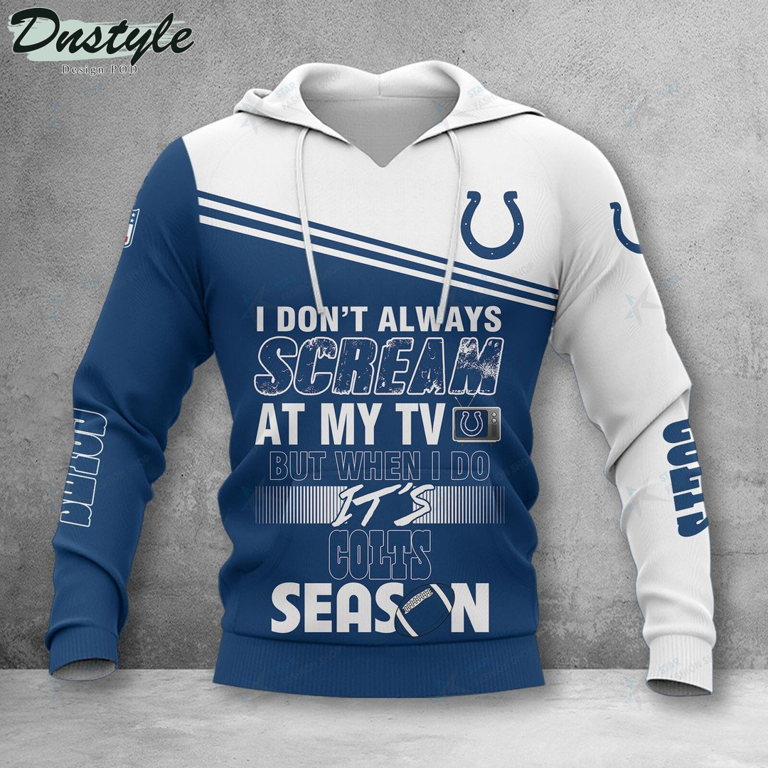 Indianapolis Colts I don’t always scream at my TV hoodie tshirt