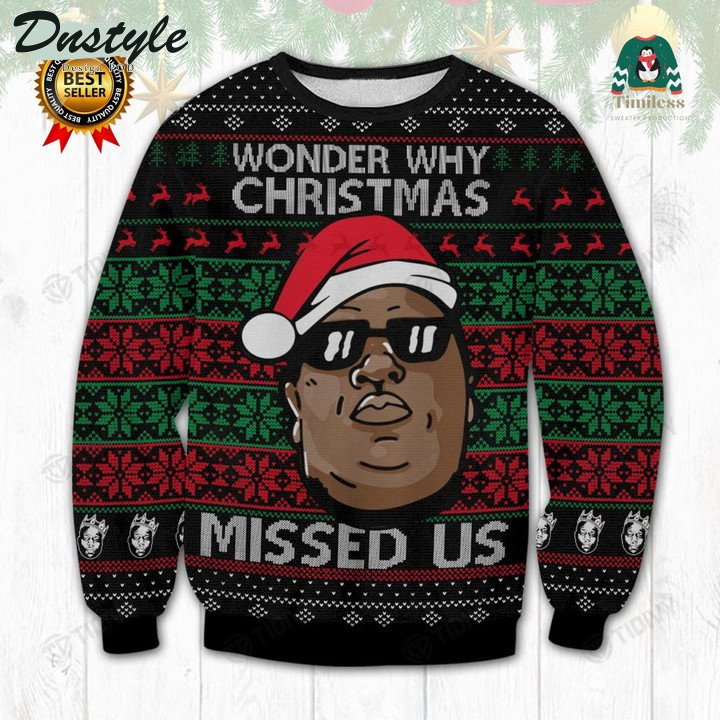 The Notorious B.I.G Wonder Why Christmas Missed Ugly Christmas Sweater