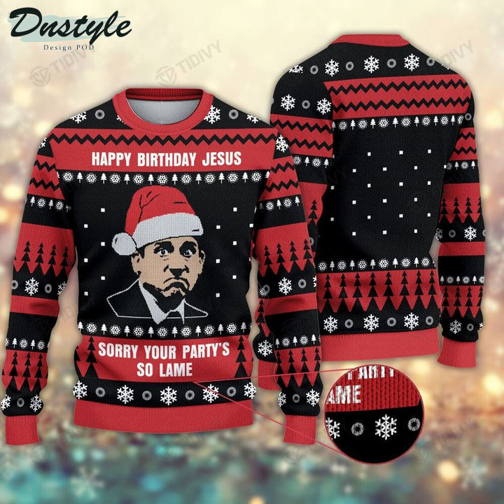 Happy Birthday Jesus Sorry Your Party’s So Lame The Office Ugly Christmas Sweater