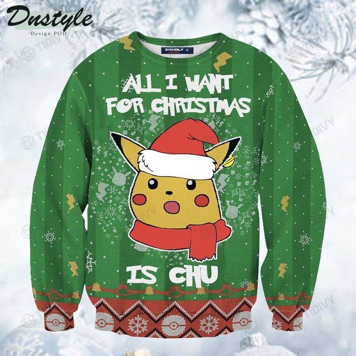 Pokemon Pikachu All I Want For Christmas Is Chu Ugly Christmas Sweater