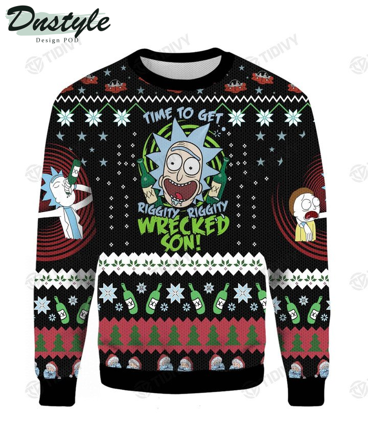 Rick And Morty Time To Get Riggy Riggy Wrecked Son Ugly Christmas Sweater
