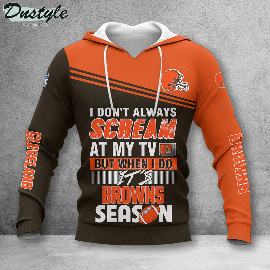Cleveland Browns I don't always scream at my TV hoodie tshirt