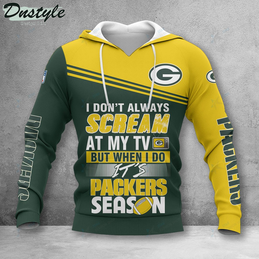 Green Bay Packers I don't always scream at my TV hoodie tshirt