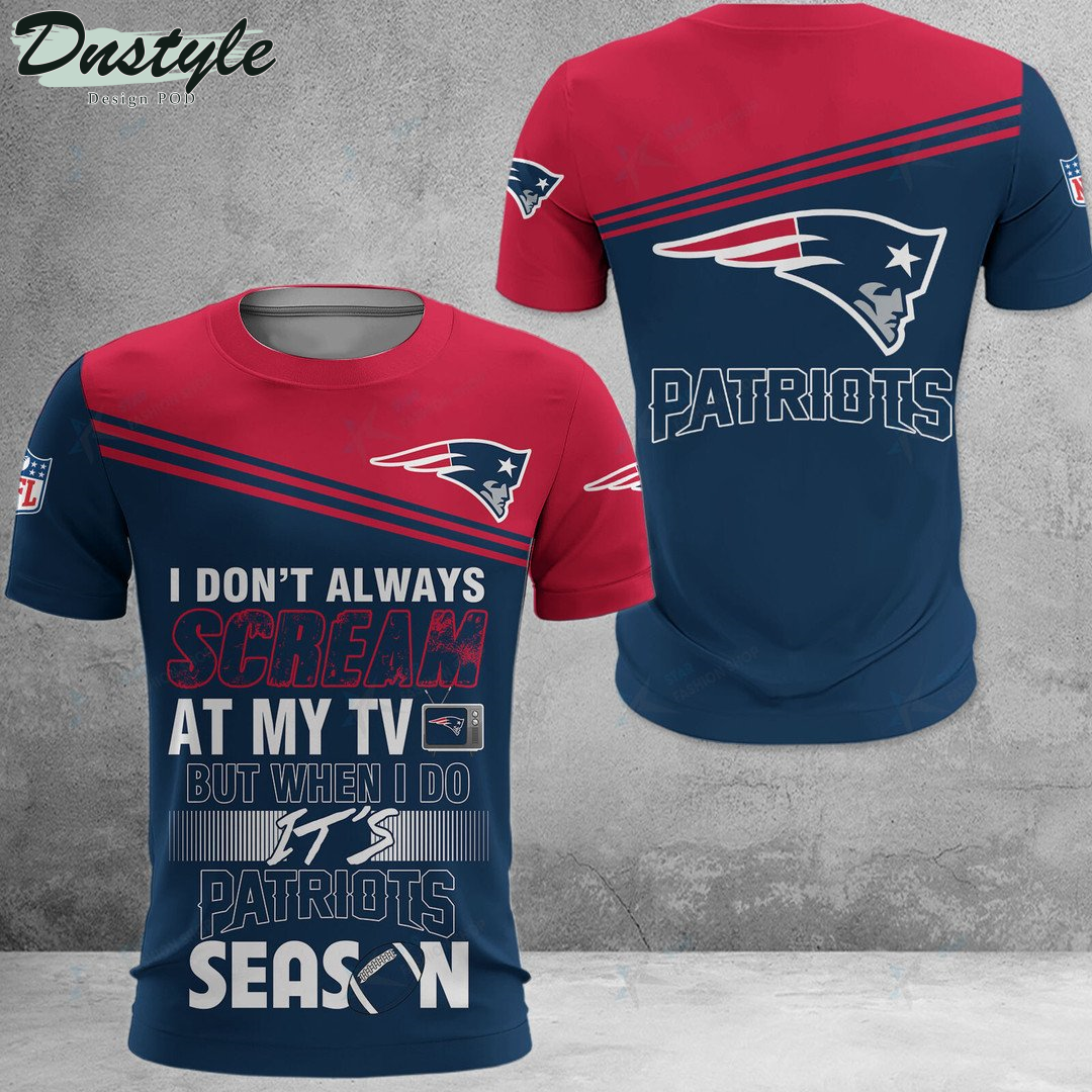 New England Patriots I don't always scream at my TV hoodie tshirt