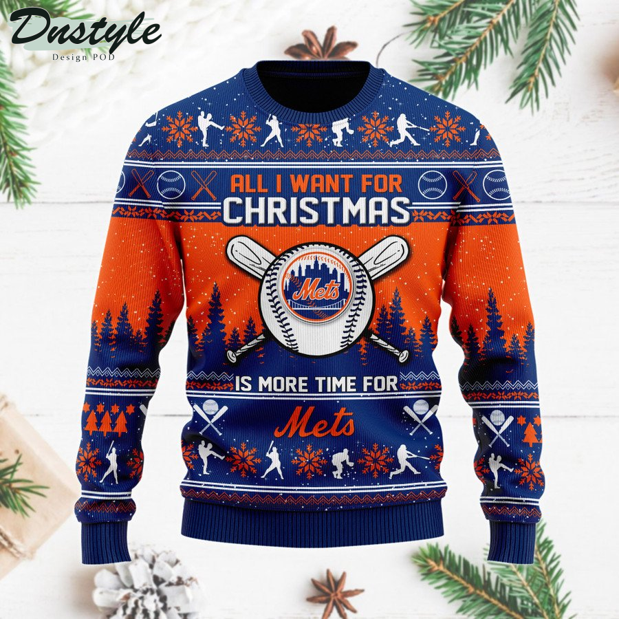 New York Mets All I Want For Christmas Is More Time For Mets ugly sweater