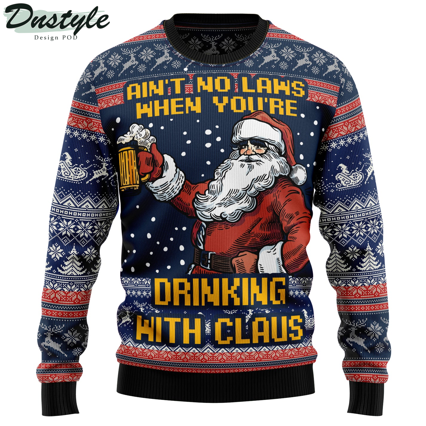 Aint No Laws When You're Drinking With Claus Ugly Christmas Sweater 3
