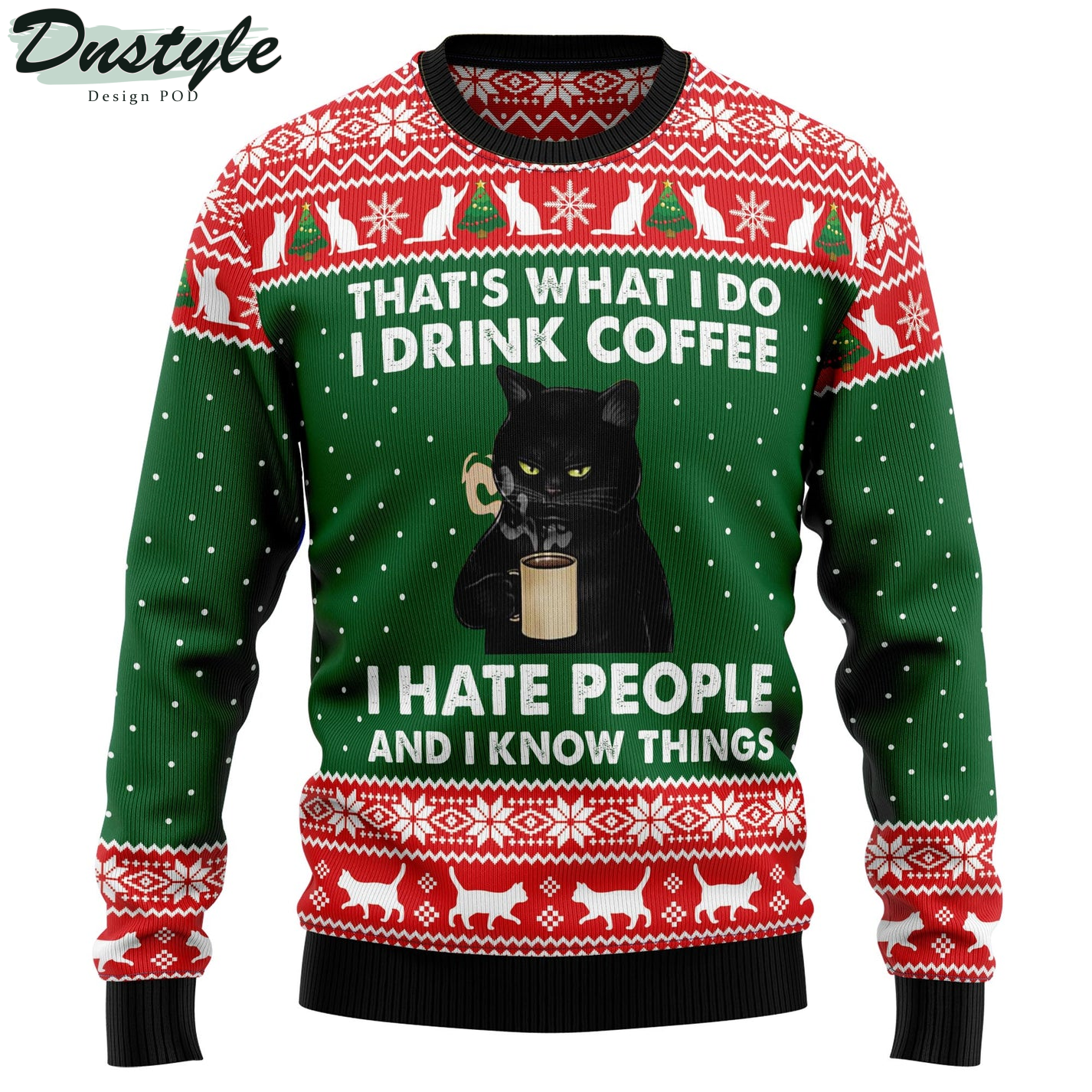 Black Cat That's What I Do I Drink Coffee Ugly Christmas Sweater
