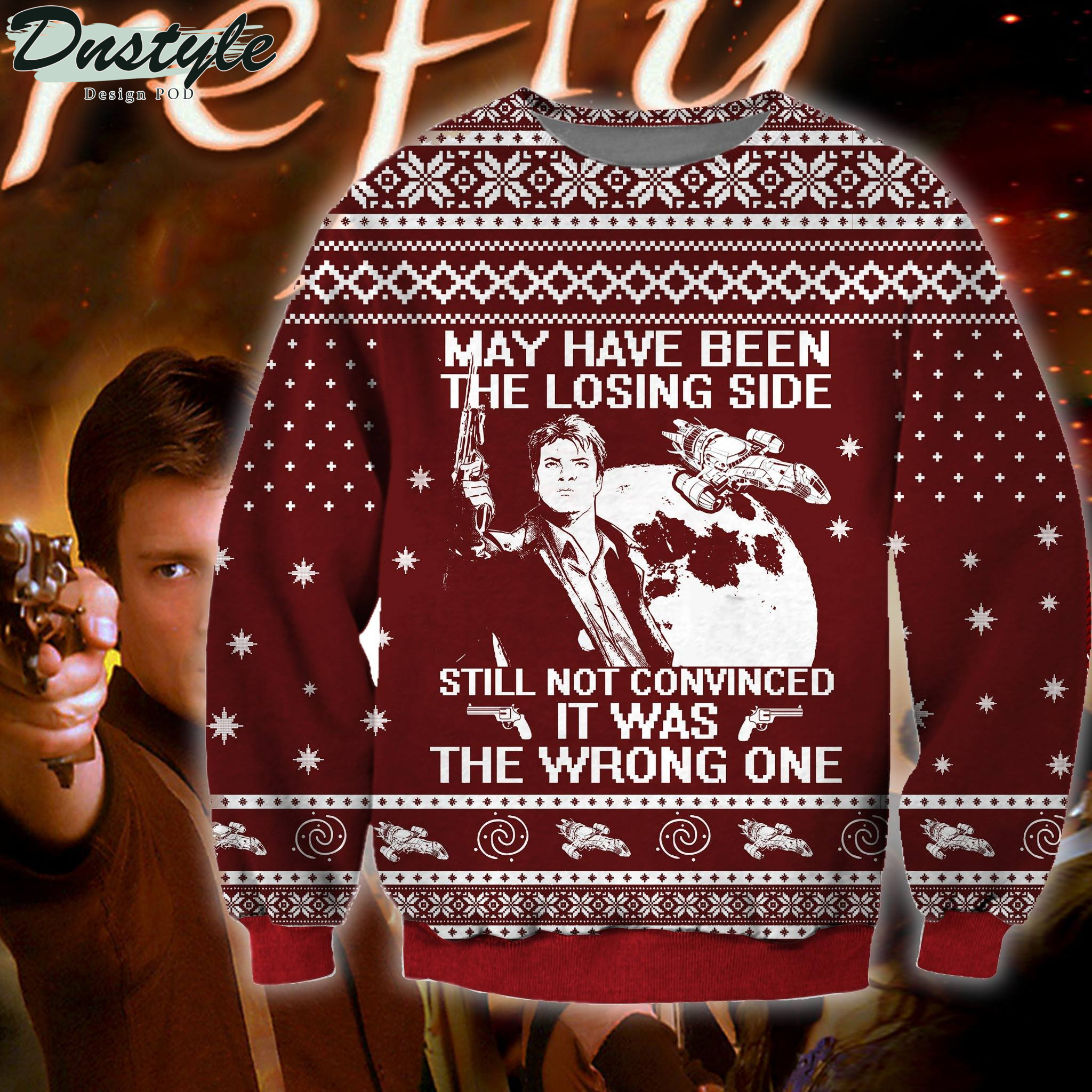 Malcolm Reynolds Firefly May Have Been The Losing Side Ugly Christmas Sweater