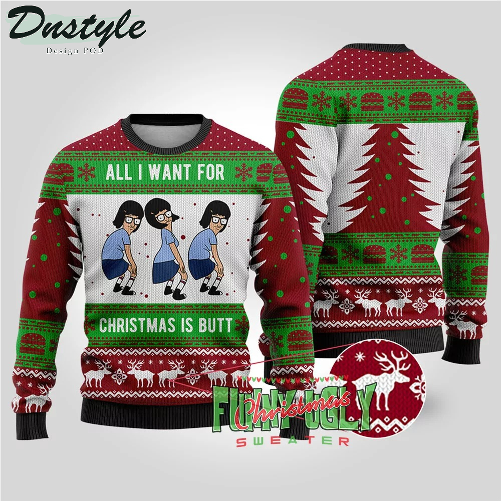 Bob’s Burgers All I Want For Christmas Is Butt Ugly Sweater