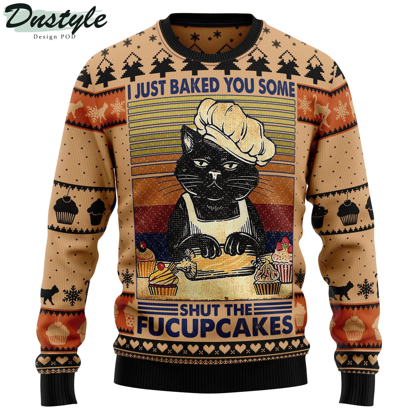 It's Just Baked You Some Shut The Fucupcakes Christmas Ugly Sweater
