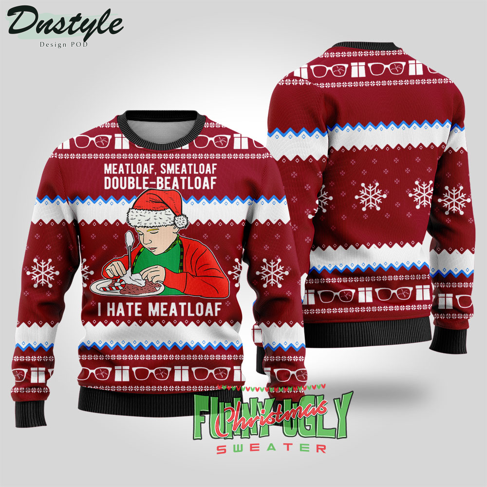Meatloaf Smeatloaf Double Beatloaf I hate meatloaf Ugly Christmas Sweater