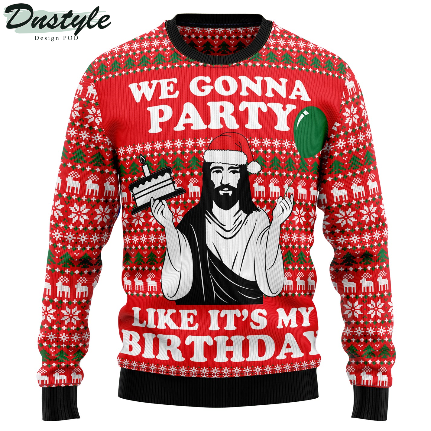 We Gonna Party Like It's My Birthday Ugly Christmas Sweater