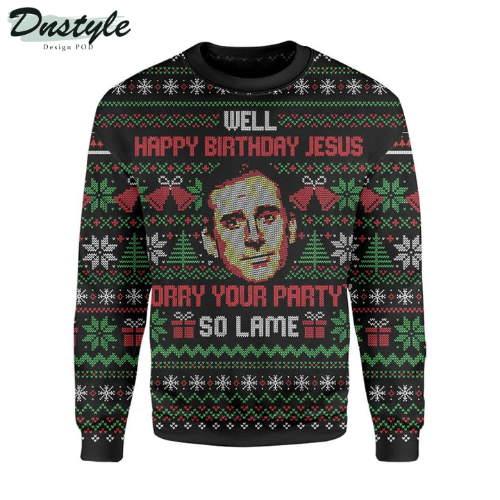 The Office Movie Michael Scott Well Happy Birthday Jesus Sorry Your Party's So Lame Ugly Christmas Sweater 4