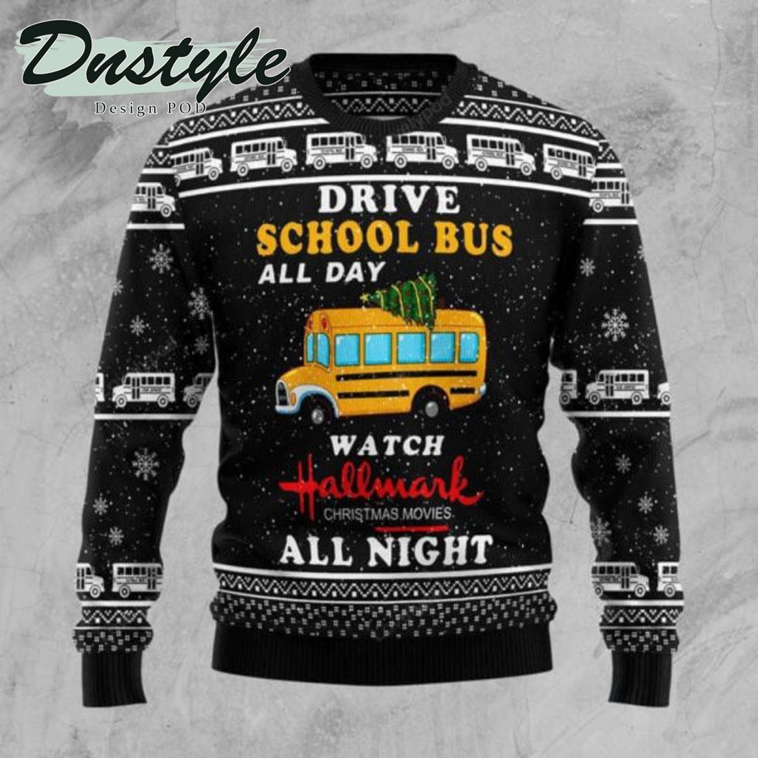 Drive School Bus All Day Watch Hallmark All Night Ugly Sweater